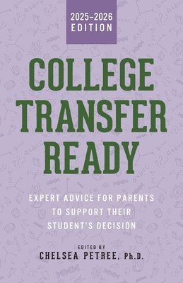 Chelsea Petree - College Transfer Ready: Expert Advice for Parents to Support their Student's Decision, Häftad