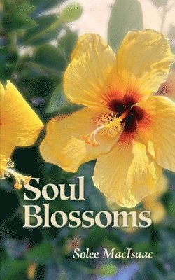 Solee Macisaac - Soul Blossoms, Häftad. Tillgänglighet: Lägg i varukorg