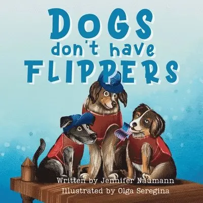 Jennifer Naumann - Dogs Don't Have Flippers, Häftad. Tillgänglighet: Lägg i varukorg