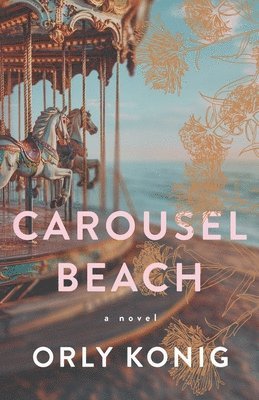 Orly Konig - Carousel Beach, Häftad