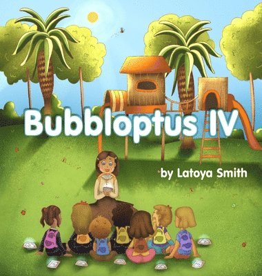 Latoya Smith - Bubbloptus IV, Inbunden. Tillgänglighet: Lägg i varukorg