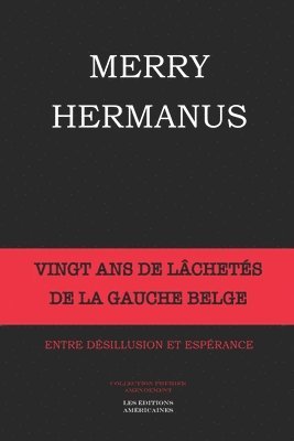 Merry Hermanus - Vingt ANS de Lachetes de la Gauche Belge, Häftad