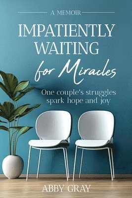 Abby Gray - Impatiently Waiting for Miracles, Häftad