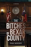 Pam Moody, Brenda E Cortez - Bitches of Bexar County, Häftad