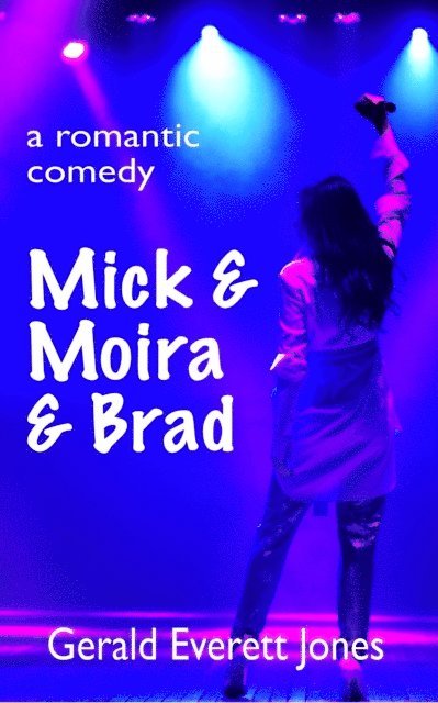 Gerald Everett Jones - Mick & Moira & Brad, E-bok