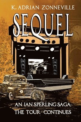K. Adrian a. Zonneville - Sequel, An Ian Sperling Saga; The Tour Continues, Häftad