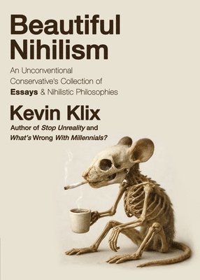 Kevin Klix - Beautiful Nihilism, Häftad. Tillgänglighet: Lägg i varukorg