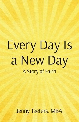 Jenny Teeters - Every Day Is a New Day, Häftad
