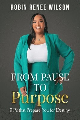 Robin Renee Wilson - From Pause to Purpose, Häftad