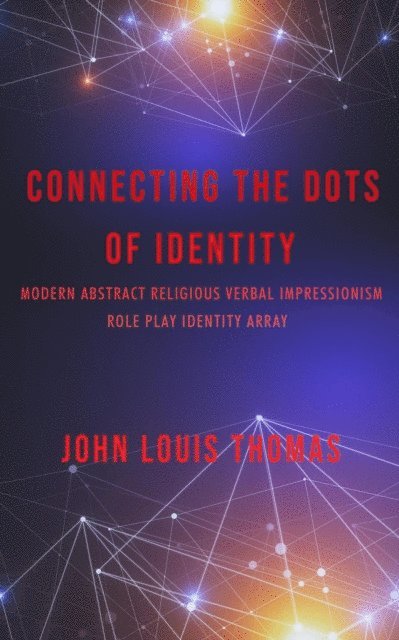 JOHN LOUIS THOMAS - Connecting the Dots of Identity, E-bok