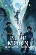 Blue Moon The Lunatics Book Two