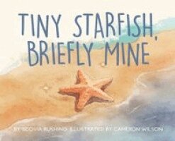 Scovia Rushing - Tiny Starfish, Briefly Mine, Inbunden. Tillgänglighet: Lägg i varukorg