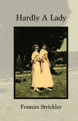 Frances Strickler - Hardly A Lady, Häftad. Tillgänglighet: Lägg i varukorg