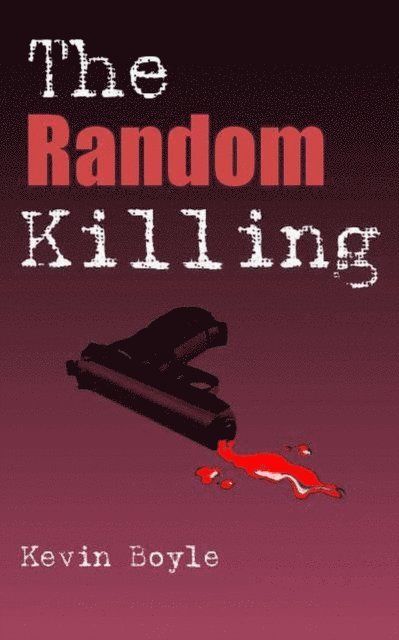 Kevin Boyle - Random Killing, E-bok