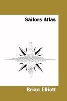 Brian Elliott - Sailors Atlas, Häftad
