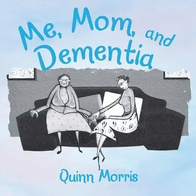 Quinn Morris - Me, Mom, and Dementia, Häftad. Tillgänglighet: Lägg i varukorg