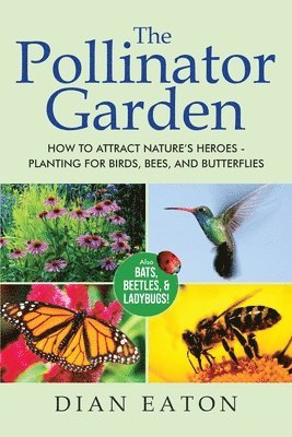 Dian Eaton - Pollinator Garden, Häftad