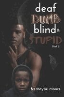 Deaf, Dumb, Blind & Stupid 2