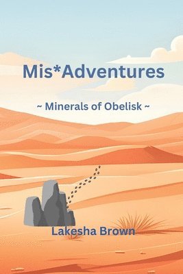 Lakesha Brown - Mis*Adventures Minerals of Obelisk, Häftad