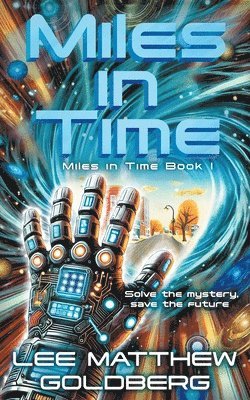 Lee Matthew Goldberg - Miles In Time, Häftad