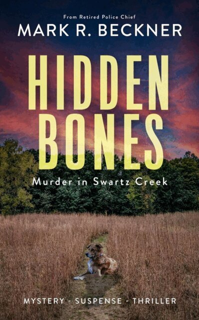 Mark Beckner, Mark R Beckner - Hidden Bones - Murder in Swartz Creek, E-bok