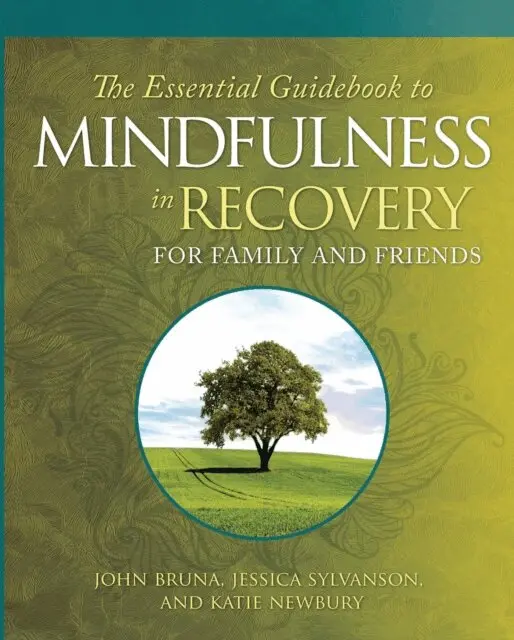 Katie Newbury, Jessica Sylvanson, John Bruna - Essential Guidebook for Mindfulness in Recovery for Family and Friends, E-bok. Tillgänglighet: Lägg i varukorg