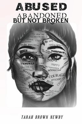 Tarah Brown Newby - Abused, Abandoned, But Not Broken, Häftad