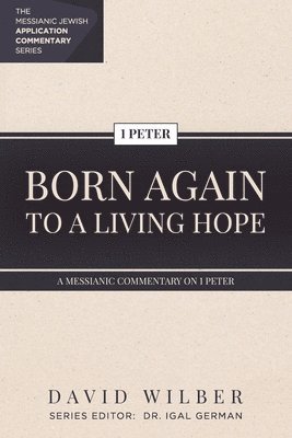 David Wilber - Born Again to a Living Hope, Häftad