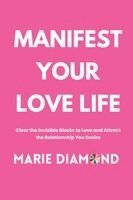 Marie Diamond - Manifest Your Love Life, Häftad. Tillgänglighet: Lägg i varukorg