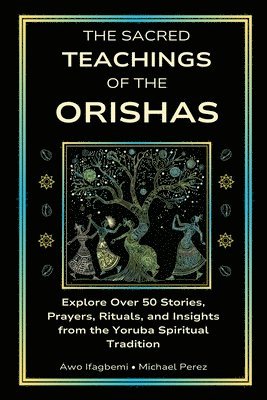 Michael Perez, Awo Ifagbemi - Sacred Teachings of the Orishas, Häftad