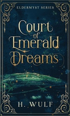 H Wulf - Court of Emerald Dreams, Inbunden
