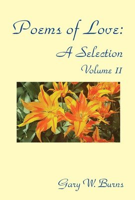 Gary W Burns - Poems of Love, Inbunden. Tillgänglighet: Lägg i varukorg