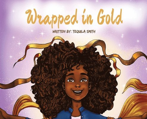 Tequila Smith - Wrapped in Gold, Inbunden. Tillgänglighet: Lägg i varukorg