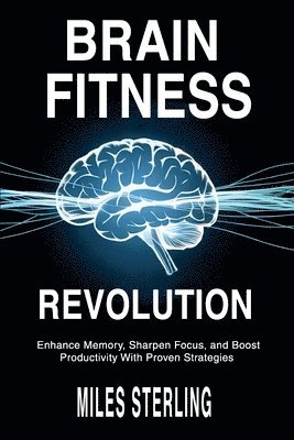 Miles Sterling - Brain Fitness Revolution, Häftad. Tillgänglighet: Lägg i varukorg