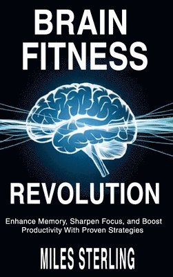 Miles Sterling - Brain Fitness Revolution, Inbunden. Tillgänglighet: Lägg i varukorg