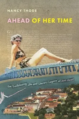 Nancy Thode - Ahead of Her Time: The Trailblazing Life and Literary Legacy of Ann Head, Häftad. Tillgänglighet: Lägg i varukorg