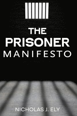 Nicholas J Ely - Prisoner Manifesto, Häftad