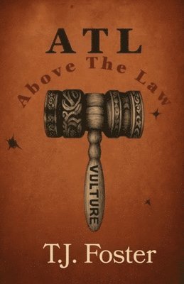 T J Foster - ATL Above The Law, Häftad