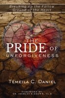 Temeila C Daniel - Pride of Unforgiveness, Häftad