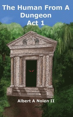 Albert A Nolen - Human From a Dungeon, Inbunden