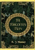 K J Mooney - Forgotten Tales, Inbunden
