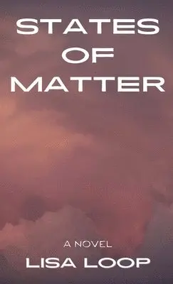 Lisa Loop - States of Matter, Inbunden. Tillgänglighet: Lägg i varukorg