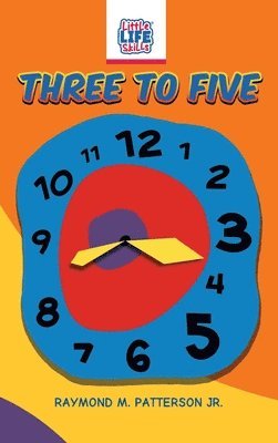 Raymond M Patterson - Three to Five, Inbunden. Tillgänglighet: Lägg i varukorg