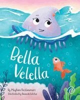 Meghan Deslauriers - Bella Velella, Häftad. Tillgänglighet: Lägg i varukorg