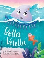 Meghan Deslauriers, Amanda Letcher - Bella Velella, Inbunden. Tillgänglighet: Lägg i varukorg