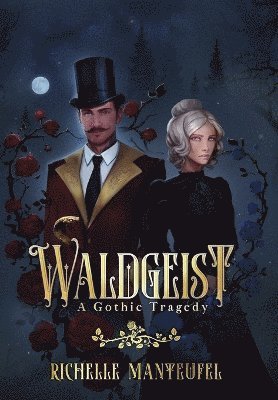 Richelle Manteufel, Kaitlyn Keller - Waldgeist, Inbunden