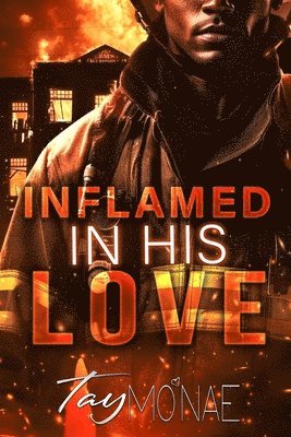 Tay Mo'nae - Inflamed In His Love, Häftad