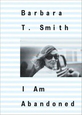 Barbara T. Smith: I Am Abandoned, Häftad. Tillgänglighet: Lägg i varukorg
