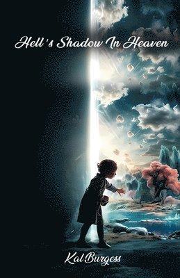 Kal Burgess - Hell's shadow in Heaven, Häftad