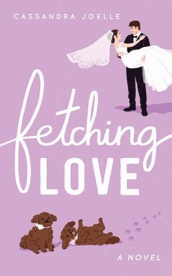 Cassandra Joelle - Fetching Love, Häftad